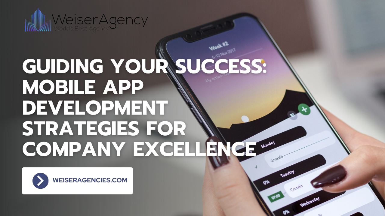 Guiding Your Success: Mobile App Development Strategies for Company Excellence WA