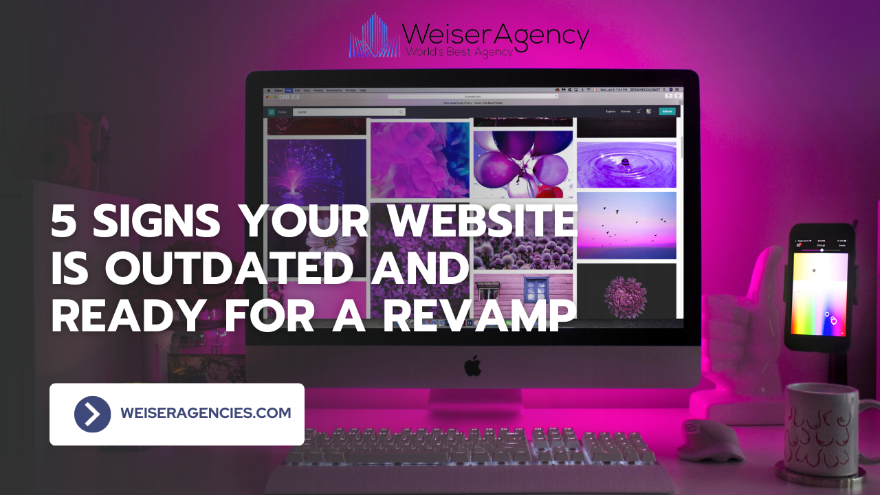 5 Signs Your Website is Outdated and Ready for a Revamp